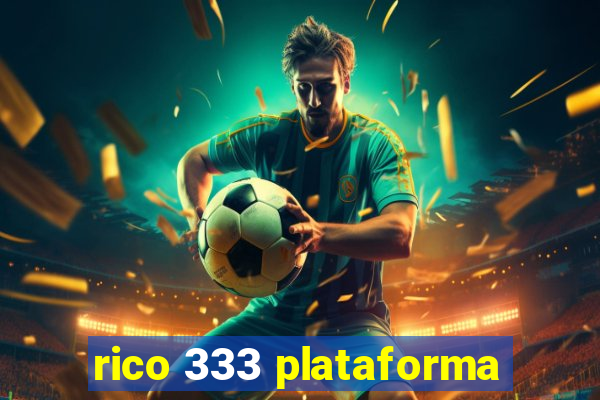 rico 333 plataforma